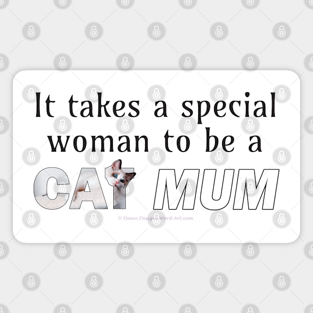 It takes a special woman to be a cat mum - long hair cat oil painting word art Magnet by DawnDesignsWordArt